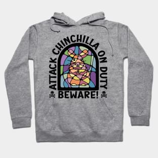 Beware! Attack Chinchilla On Duty Hoodie